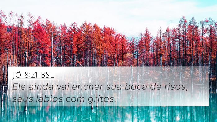 Jó 8:21 BSL 4K Wallpaper - Ele ainda vai encher sua boca de risos, seus - 4K Wallpaper Bible Verse
