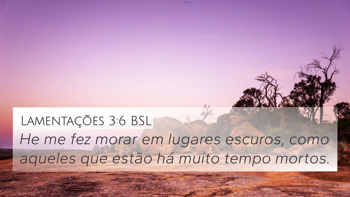 Lamentações 3:6 BSL Bible Verse Image