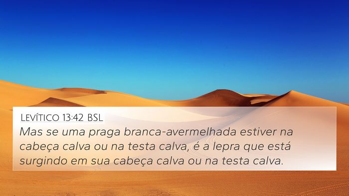 Levítico 13:42 BSL 4K Wallpaper - Mas se uma praga branca-avermelhada estiver na - 4K Wallpaper Bible Verse