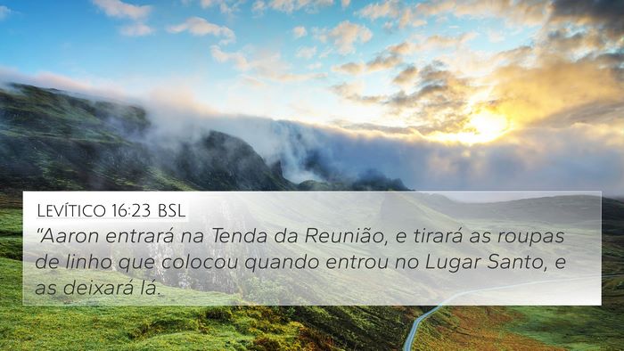 Levítico 16:23 BSL 4K Wallpaper - “Aaron entrará na Tenda da Reunião, e tirará - 4K Wallpaper Bible Verse