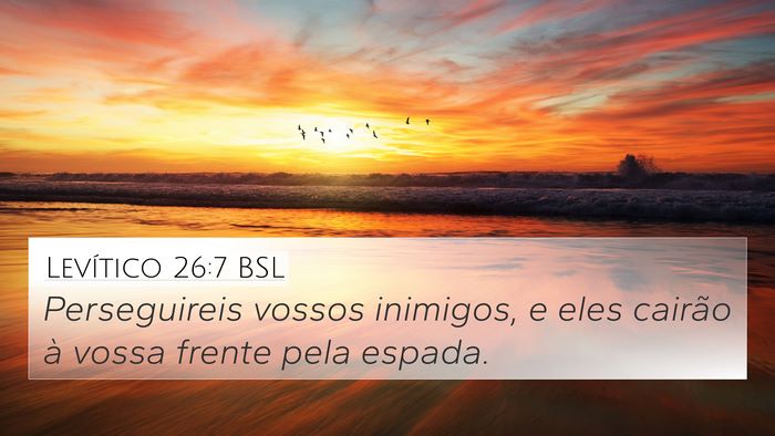 Levítico 26:7 BSL 4K Wallpaper - Perseguireis vossos inimigos, e eles cairão à - 4K Wallpaper Bible Verse