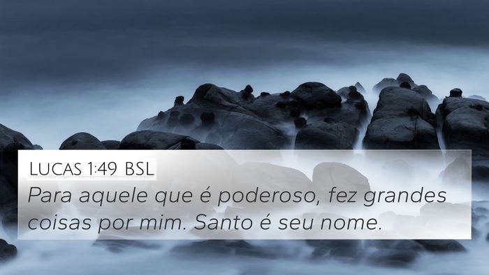 Lucas 1:49 BSL 4K Wallpaper - Para aquele que é poderoso, fez grandes coisas - 4K Wallpaper Bible Verse