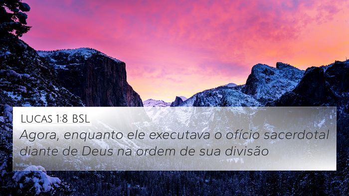 Lucas 1:8 BSL 4K Wallpaper - Agora, enquanto ele executava o ofício - 4K Wallpaper Bible Verse