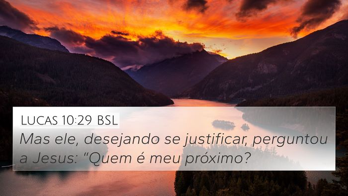 Lucas 10:29 BSL 4K Wallpaper - Mas ele, desejando se justificar, perguntou a - 4K Wallpaper Bible Verse
