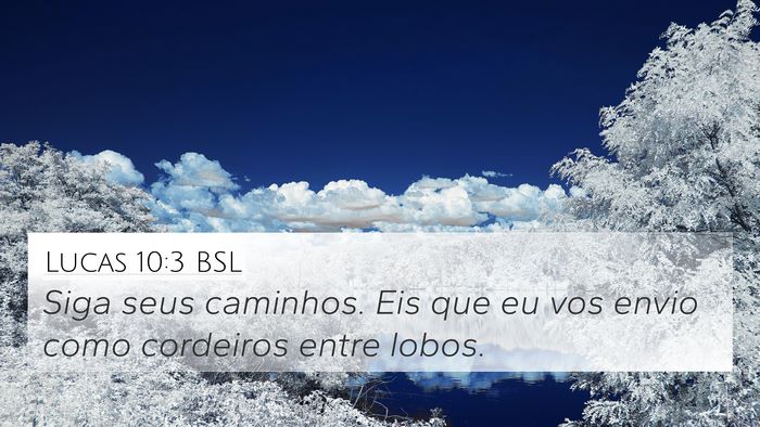 Lucas 10:3 BSL 4K Wallpaper - Siga seus caminhos. Eis que eu vos envio como - 4K Wallpaper Bible Verse