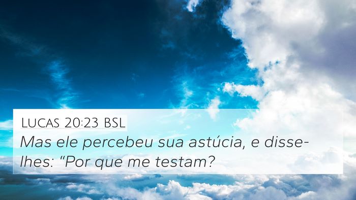 Lucas 20:23 BSL Bible Verse Image