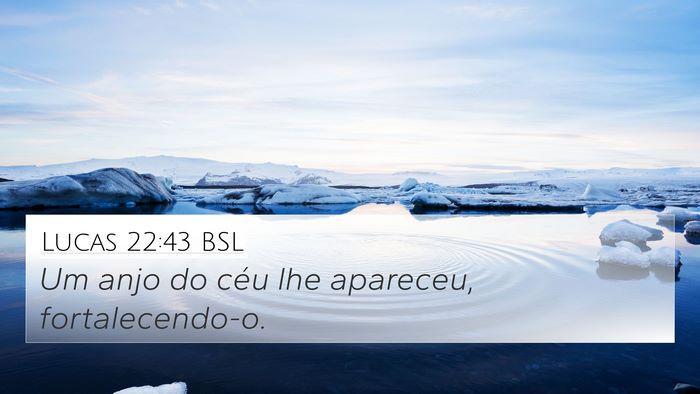 Lucas 22:43 BSL Bible Verse Image