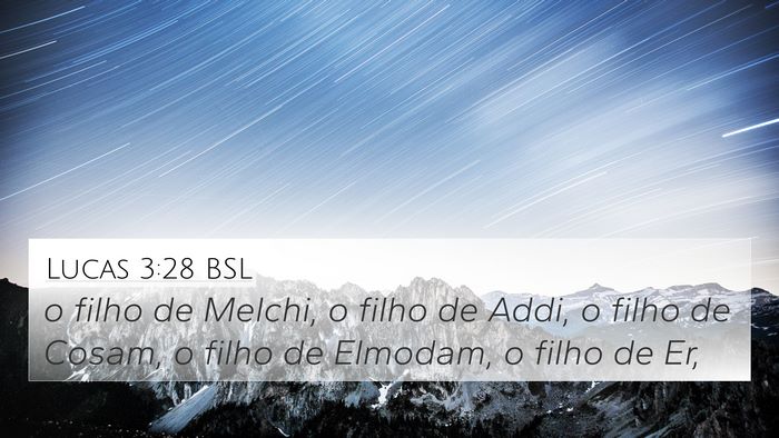 Lucas 3:28 BSL 4K Wallpaper - o filho de Melchi, o filho de Addi, o filho de - 4K Wallpaper Bible Verse