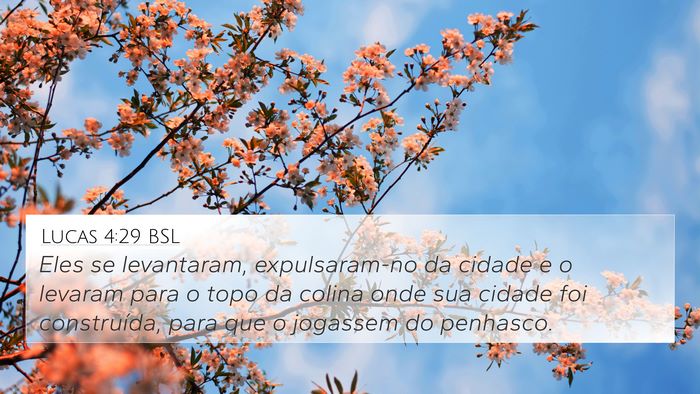 Lucas 4:29 BSL 4K Wallpaper - Eles se levantaram, expulsaram-no da cidade e o - 4K Wallpaper Bible Verse