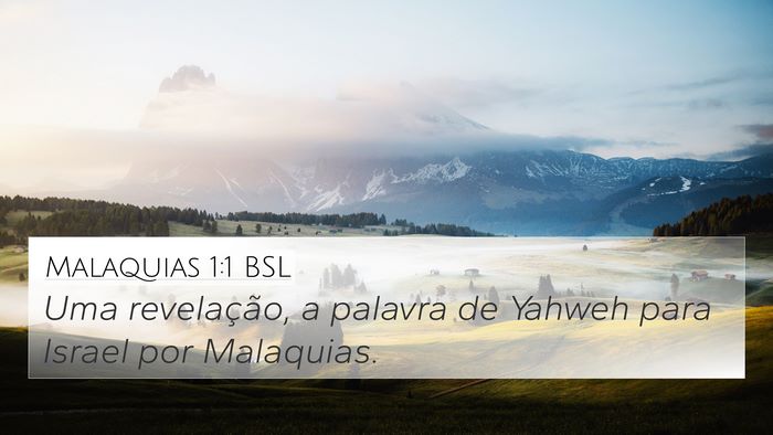 Malaquias 1:1 BSL 4K Wallpaper - Uma revelação, a palavra de Yahweh para Israel - 4K Wallpaper Bible Verse