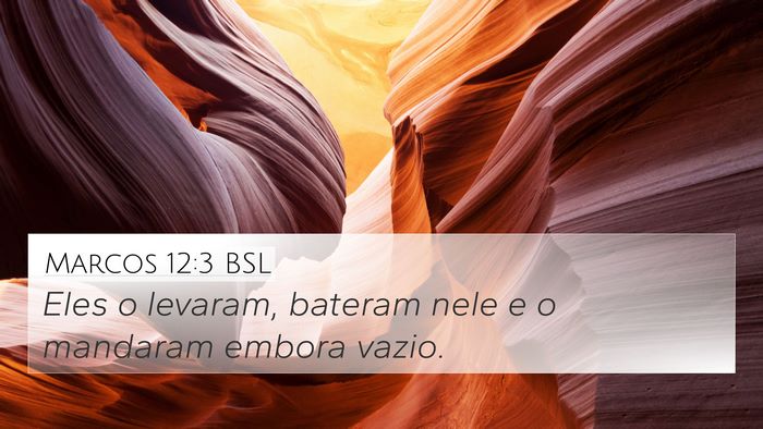 Marcos 12:3 BSL 4K Wallpaper - Eles o levaram, bateram nele e o mandaram embora - 4K Wallpaper Bible Verse