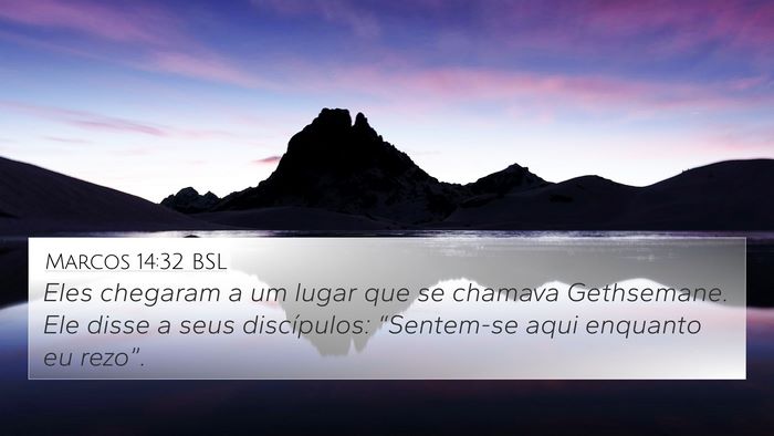 Marcos 14:32 BSL Bible Verse Image