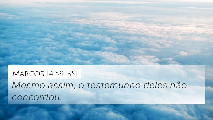 Marcos 14:59 BSL 4K Wallpaper - Mesmo assim, o testemunho deles não - 4K Wallpaper Bible Verse