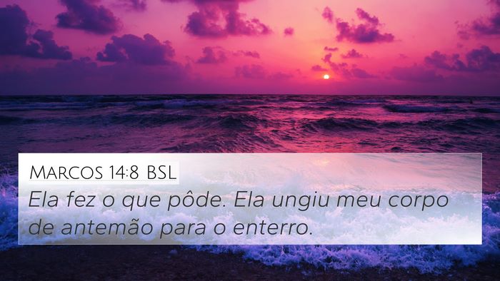 Marcos 14:8 BSL Bible Verse Image