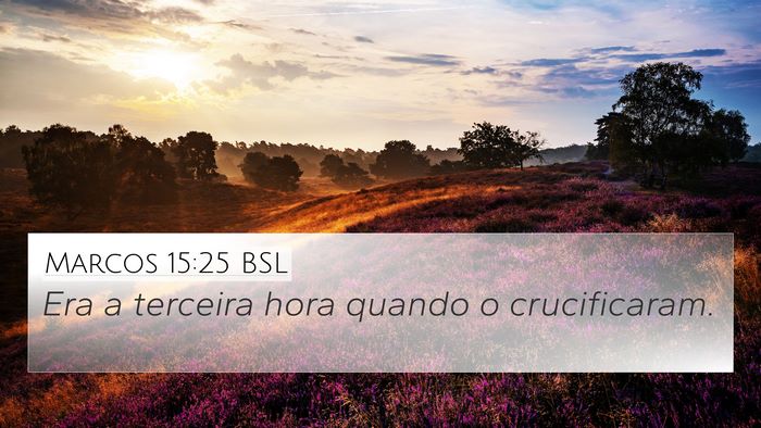 Marcos 15:25 BSL Bible Verse Image