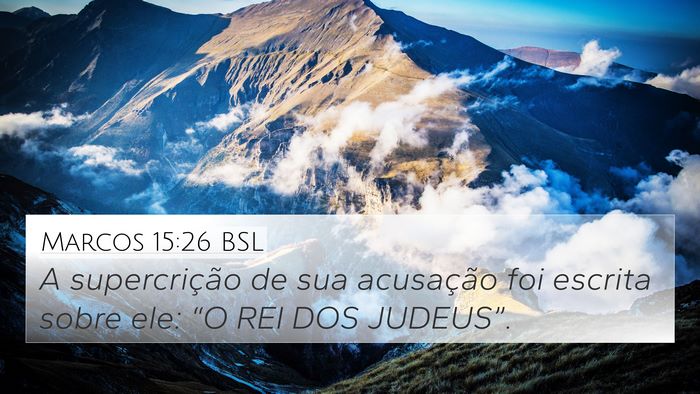 Marcos 15:26 BSL 4K Wallpaper - A supercrição de sua acusação foi escrita - 4K Wallpaper Bible Verse