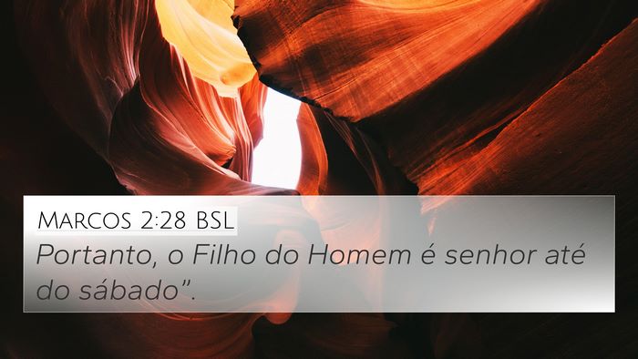 Marcos 2:28 BSL 4K Wallpaper - Portanto, o Filho do Homem é senhor até do - 4K Wallpaper Bible Verse