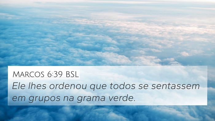 Marcos 6:39 BSL Bible Verse Image