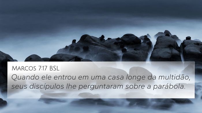 Marcos 7:17 BSL Bible Verse Image