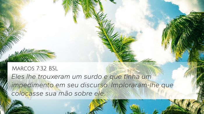 Marcos 7:32 BSL 4K Wallpaper - Eles lhe trouxeram um surdo e que tinha um - 4K Wallpaper Bible Verse