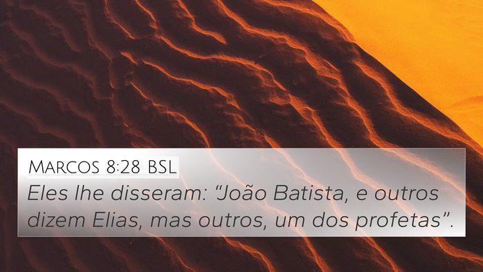 Marcos 8:28 BSL Bible Verse Image