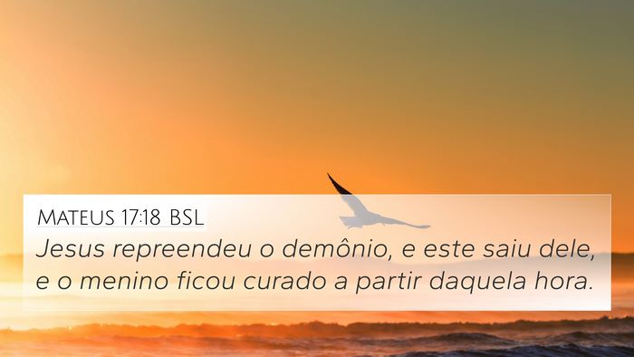 Mateus 17:18 BSL 4K Wallpaper - Jesus repreendeu o demônio, e este saiu dele, e - 4K Wallpaper Bible Verse