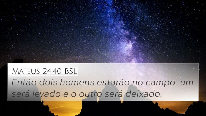 Mateus 24:40 BSL Bible Verse Image