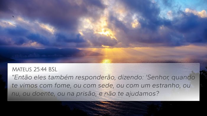Mateus 25:44 BSL Bible Verse Image