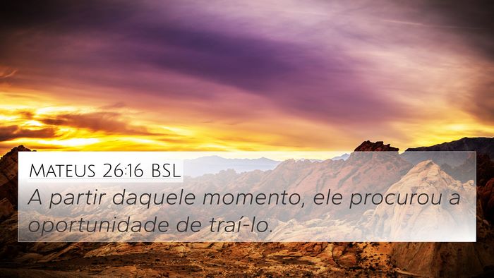 Mateus 26:16 BSL Bible Verse Image