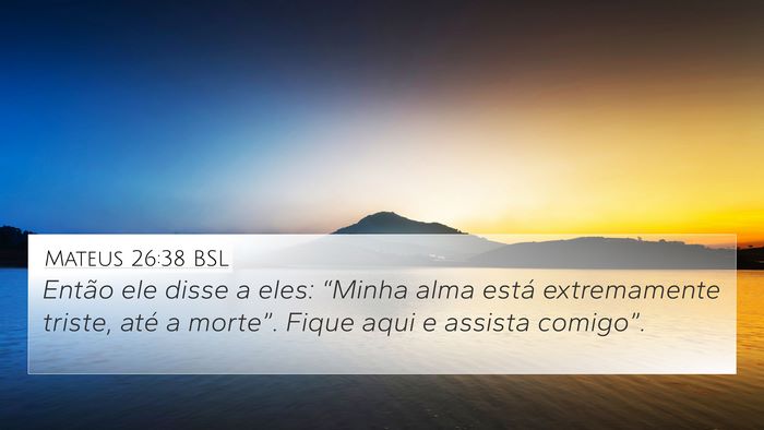 Mateus 26:38 BSL Bible Verse Image