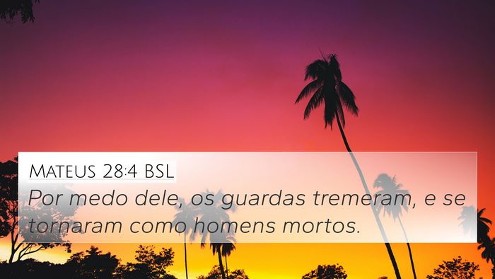 Mateus 28:4 BSL 4K Wallpaper - Por medo dele, os guardas tremeram, e se tornaram - 4K Wallpaper Bible Verse