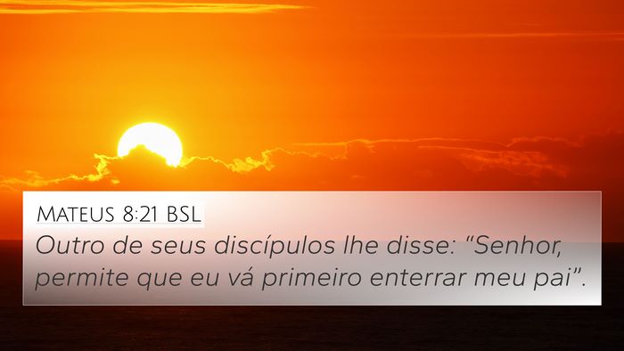 Mateus 8:21 BSL 4K Wallpaper - Outro de seus discípulos lhe disse: “Senhor, - 4K Wallpaper Bible Verse