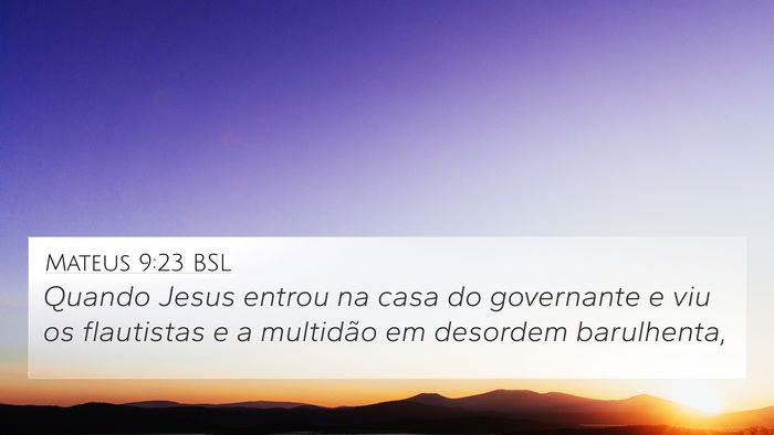 Mateus 9:23 BSL 4K Wallpaper - Quando Jesus entrou na casa do governante e viu - 4K Wallpaper Bible Verse
