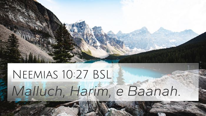 Neemias 10:27 BSL 4K Wallpaper - Malluch, Harim, e - 4K Wallpaper Bible Verse