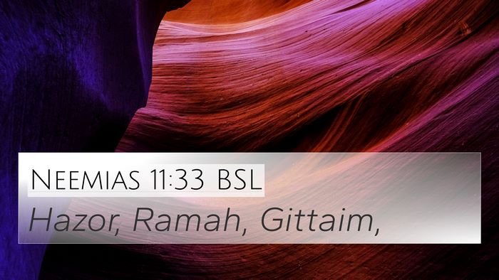 Neemias 11:33 BSL 4K Wallpaper - Hazor, Ramah, - 4K Wallpaper Bible Verse