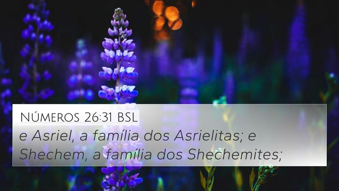 Números 26:31 BSL 4K Wallpaper - e Asriel, a família dos Asrielitas; e Shechem, a - 4K Wallpaper Bible Verse