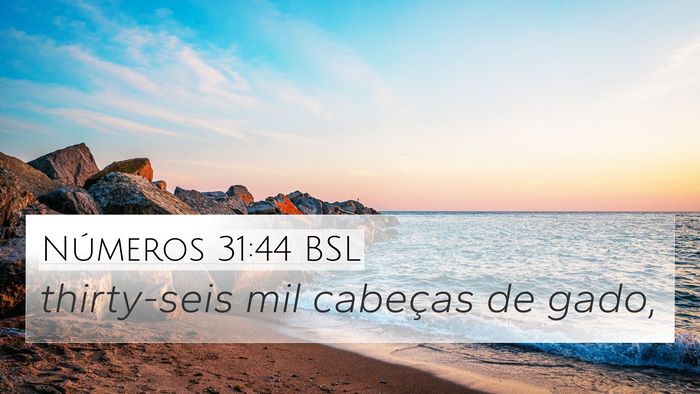 Números 31:44 BSL 4K Wallpaper - thirty-seis mil cabeças de - 4K Wallpaper Bible Verse