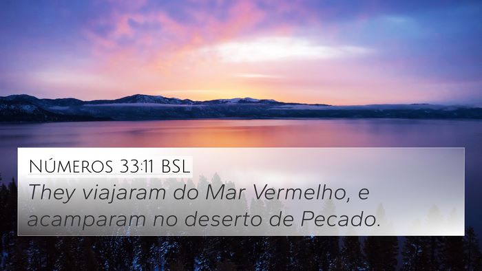Números 33:11 BSL 4K Wallpaper - They viajaram do Mar Vermelho, e acamparam no - 4K Wallpaper Bible Verse