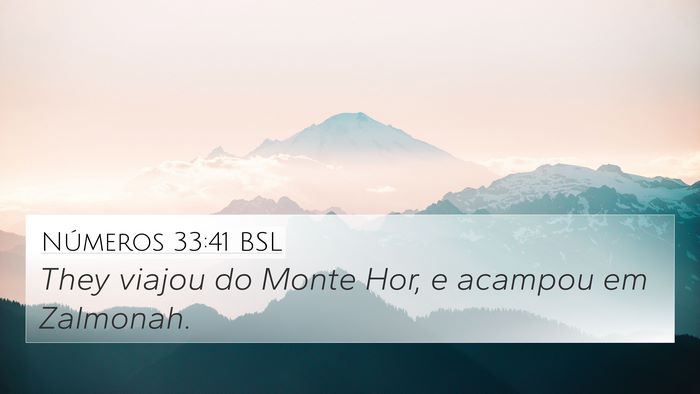 Números 33:41 BSL 4K Wallpaper - They viajou do Monte Hor, e acampou em - 4K Wallpaper Bible Verse