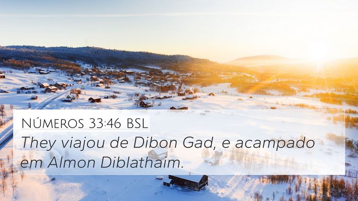 Números 33:46 BSL 4K Wallpaper - They viajou de Dibon Gad, e acampado em Almon - 4K Wallpaper Bible Verse