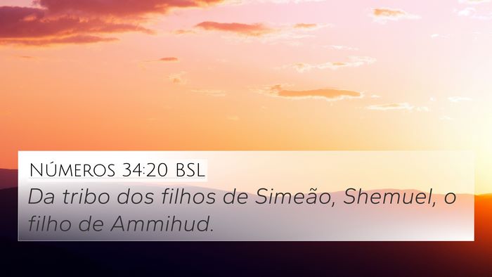 Números 34:20 BSL 4K Wallpaper - Da tribo dos filhos de Simeão, Shemuel, o filho - 4K Wallpaper Bible Verse