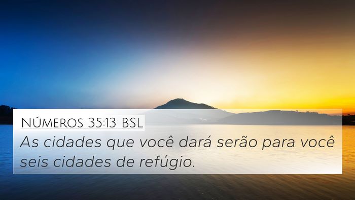 Números 35:13 BSL 4K Wallpaper - As cidades que você dará serão para você seis - 4K Wallpaper Bible Verse