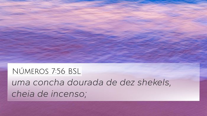 Números 7:56 BSL 4K Wallpaper - uma concha dourada de dez shekels, cheia de - 4K Wallpaper Bible Verse