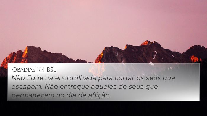 Obadias 1:14 BSL 4K Wallpaper - Não fique na encruzilhada para cortar os seus - 4K Wallpaper Bible Verse