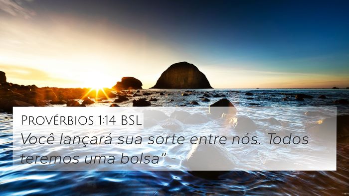 Provérbios 1:14 BSL 4K Wallpaper - Você lançará sua sorte entre nós. Todos - 4K Wallpaper Bible Verse