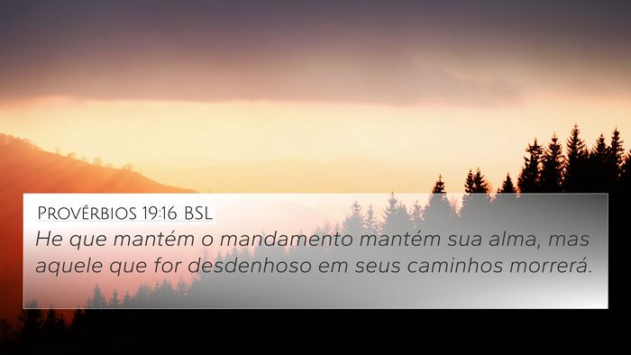 Provérbios 19:16 BSL 4K Wallpaper - He que mantém o mandamento mantém sua alma, mas - 4K Wallpaper Bible Verse