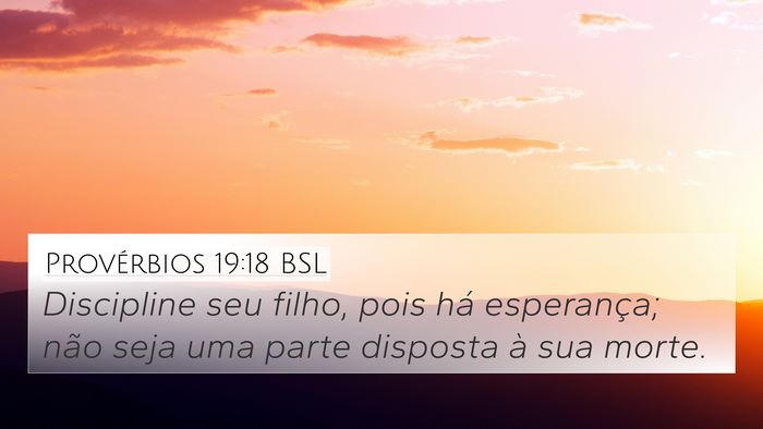 Provérbios 19:18 BSL 4K Wallpaper - Discipline seu filho, pois há esperança; não - 4K Wallpaper Bible Verse