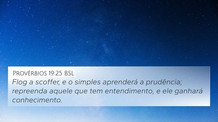 Provérbios 19:25 BSL 4K Wallpaper - Flog a scoffer, e o simples aprenderá a - 4K Wallpaper Bible Verse