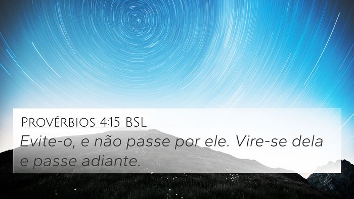 Provérbios 4:15 BSL 4K Wallpaper - Evite-o, e não passe por ele. Vire-se dela e - 4K Wallpaper Bible Verse