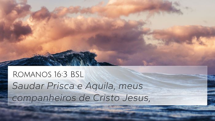 Romanos 16:3 BSL Bible Verse Image